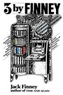 Cover: Three by Finney - Fireside Books