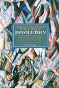 Cover: Working Class Politics In The German Revolution (historical Materialsim, Volume 77) - Haymarket Books