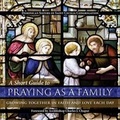 Cover: A Short Guide to Praying as a Family - Catholic Courses