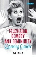 Cover: Television Comedy and Femininity - I.B. Tauris