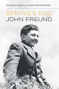 Enlarge image Cover: Spring's End - Holocaust Survivor Memoirs Program