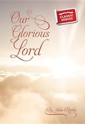Cover: Our Glorious Lord - John Ritchie Ltd