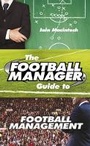 Cover: The Football Manager's Guide to Football Management - Century