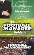 Cover: The Football Manager's Guide to Football Management - Century