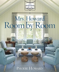 Abbildung von: Mrs. Howard, Room by Room - Stewart, Tabori & Chang Inc