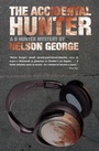 Cover: The Accidental Hunter - Akashic Books
