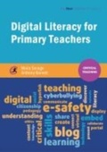 Cover: Digital Literacy for Primary Teachers - Critical Publishing Ltd