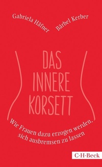 Abbildung von: Das innere Korsett - C.H.BECK