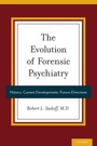 Cover: The Evolution of Forensic Psychiatry - Oxford University Press Inc