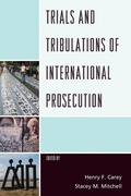 Cover: Trials and Tribulations of International Prosecution - Lexington Books