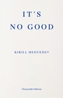 Cover: It's No Good - Fitzcarraldo Editions