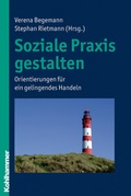 Cover: Soziale Praxis gestalten - Kohlhammer
