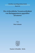 Cover: Die zivilrechtliche Verantwortlichkeit von Ratingagenturen gegen&uuml;ber Investoren. - Duncker & Humblot