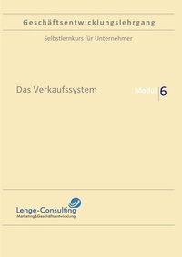 Abbildung von: Geschäftsentwicklungslehrgang / Geschäftsentwicklungslehrgang: Modul 6 - Das Verkaufssystem - epubli