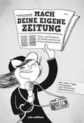 Cover: Mach deine eigene Zeitung - Uni-Edition