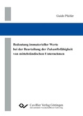 Cover: Bedeutung immaterieller Werte bei der Beurteilung der Zukunftsf&auml;higkeit von mittelst&auml;ndischen Unternehmen - Cuvillier Verlag