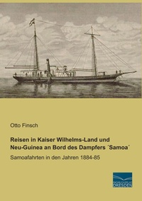 Abbildung von: Reisen in Kaiser Wilhelms-Land und Neu-Guinea an Bord des Dampfers ´Samoa´ - Fachbuchverlag-Dresden