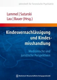 Abbildung von: Kindesvernachlässigung und Kindesmisshandlung - MWV Medizinisch Wissenschaftliche Verlagsgesellschaft