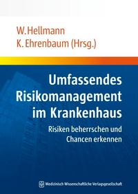 Abbildung von: Umfassendes Risikomanagement im Krankenhaus - MWV Medizinisch Wissenschaftliche Verlagsgesellschaft