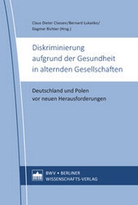 Abbildung von: Diskriminierung aufgrund der Gesundheit in alternden Gesellschaften - Berliner Wissenschafts-Verlag