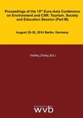 Cover: Proceedings of the 10th Euro-Asia Conference on Environment and CSR: Tourism, Society and Education Session (Part III) - wvb Wissenschaftlicher Verlag Berlin