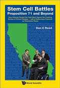 Cover: Stem Cell Battles: Proposition 71 And Beyond - How Ordinary People Can Fight Back Against The Crushing Burden Of Chronic Disease - With A Posthumous Foreword By Christopher Reeve - World Scientific Publishing Co Pte Ltd