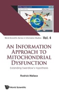 Cover: Information Approach To Mitochondrial Dysfunction, An: Extending Swerdlow's Hypothesis - World Scientific Publishing Co Pte Ltd