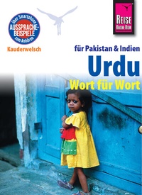 Abbildung von: Reise Know-How Kauderwelsch Urdu für Indien und Pakistan - Wort für Wort: Kauderwelsch-Sprachführer Band 112 - Reise Know-How Verlag Peter Rump GmbH