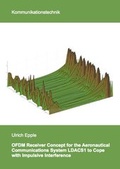 Cover: OFDM Receiver Concept for the Aeronautical Communications System LDACS1 to Cope with Impulsive Interference - Dr. Hut