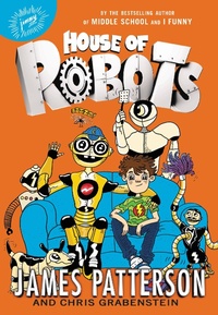 Enlarge image Cover: House of Robots - Jimmy Patterson