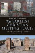 Cover: The Earliest Christian Meeting Places - T.& T.Clark Ltd