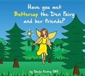 Cover: Have You Met Buttercup the Den Fairy and Her Friends? - Sheila Pantry Associates Ltd