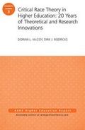 Cover: Critical Race Theory in Higher Education: 20 Years of Theoretical and Research Innovations - Jossey-Bass