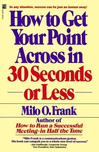 Enlarge image Cover: How to Get Your Point across in 30 Seconds or Less - Simon & Schuster