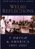 Bild: Welsh Reflections - Y Drych and America 1851-2001 - Gomer Press