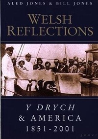 Bild: Welsh Reflections - Y Drych and America 1851-2001 - Gomer Press