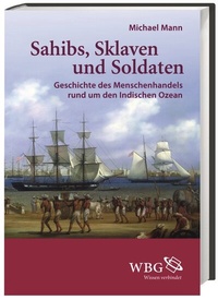 Abbildung von: Sahibs, Sklaven und Soldaten - Wissenschaftliche Buchgesellschaft (WBG)