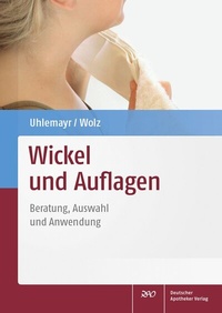 Bild vergrößern Bild: Wickel und Auflagen - Deutscher Apotheker Verlag