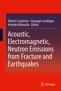 Cover: Acoustic, Electromagnetic, Neutron Emissions from Fracture and Earthquakes - Springer