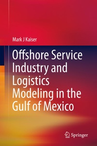 Enlarge image Cover: Offshore Service Industry and Logistics Modeling in the Gulf of Mexico - Springer