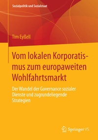 Bild: Vom lokalen Korporatismus zum europaweiten Wohlfahrtsmarkt - Springer VS