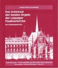 Cover: Das Schicksal der beiden Orgeln der Leipziger Paulinerkirche Ein Erlebnisbericht - Akademie f. angewandte Musiktherapie Crossen