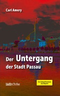 Cover: Der Untergang der Stadt Passau - S&uuml;dOst