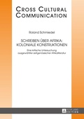 Cover: Schreiben &uuml;ber Afrika: Koloniale Konstruktionen - Peter Lang Verlag