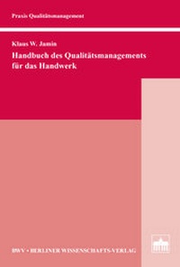 Abbildung von: Handbuch des Qualitätsmanagements für das Handwerk - Berliner Wissenschafts-Verlag