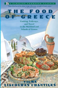 Abbildung von: THE Food of Greece: Food of Greece/Cooking, Folkways, and Travel in the Mainland and Islands of Greece - Fireside Books