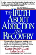 Cover: The Truth about Addiction and Recovery - Simon & Schuster Ltd