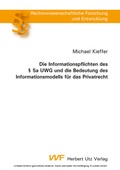 Cover: Die Informationspflichten des &sect; 5a UWG und die Bedeutung des Informationsmodells f&uuml;r das Privatrecht - utzverlag