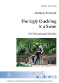 Cover: The Ugly Duckling Is a Swan - utzverlag