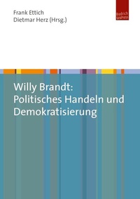 Abbildung von: Willy Brandt: Politisches Handeln und Demokratisierung - Budrich UniPress